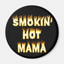 Smokin' Hot Mama Magnet