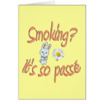 Smoking - It's so passé Greeting Card