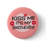 Smooches Kiss Me Birthday buttons