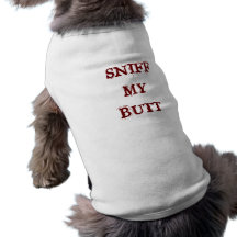 Sniff My Butt Dog Tshirt