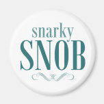 Snob de Snarky Aimants
