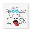 Snooze u lose magnets