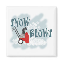 Snow Blows Magnet