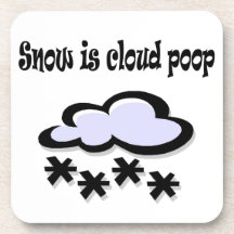Snow is Cloud Poop Beverage Coasters