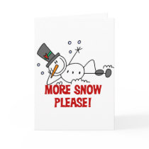 Snowman More Snow Please Tshirts and Gifts Card