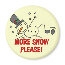 Snowman More Snow Please Tshirts and Gifts Magnet