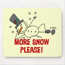 Snowman More Snow Please Tshirts and Gifts Mouse Pads