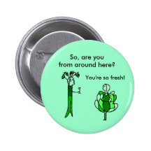 So, are you from around here? - button