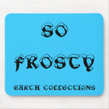 SO FROSTY MOUSEPADS