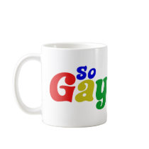 So Gay Coffee Mug