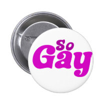 So Gay buttons