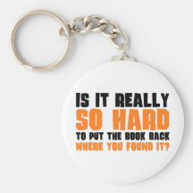So Hard To Put The Book Back Where You Found It Keychain
