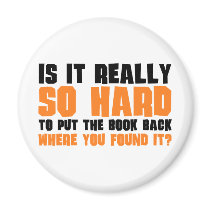 So Hard To Put The Book Back Where You Found It Refrigerator Magnet