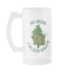 So Irish I Bleed Green Frosty Mug