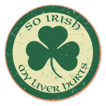 So Irish My Liver Hurts Pub Stickers