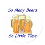 So Many Beers, So Little Time Stickers