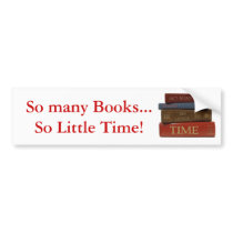So Many Books So Little Time Bumper Sticker