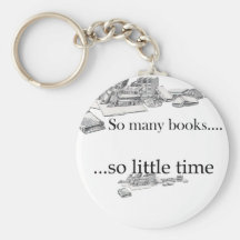 So Many Books, So Little Time Keychain