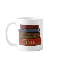 So Many Books So Little Time Coffee Mugs