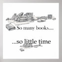 So Many Books, So Little Time Poster posters