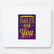 So Many of My Smiles Begin With You Mousemats