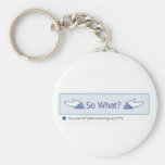 So What? (Facebook Button) Keychain