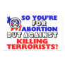 So You're For Abortion... Rectangular Sticker