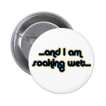 Soaking Wet Iceglow Pinback Button