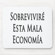 Sobrevivire Esta Mala Economia Mousepad