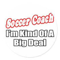 Soccer Coach...Big Deal