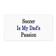 Soccer Is My Dad's Passion Shipping Labels