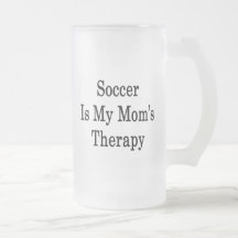 Soccer Is My Mom's Therapy Mug