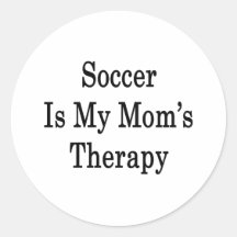 Soccer Is My Mom's Therapy Round Sticker