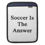 Soccer Is The Answer Sleeve For iPads