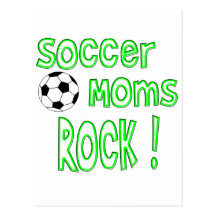 Soccer Moms Rock ! (green) Postcard