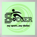 Soccer My Sport My Choice T-shirts and Gifts posters