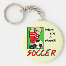 Soccer What Else is There T-shirts and Gifts Key Chain