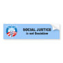 Social Justice is not socialism Bumper Stickers