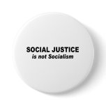Social Justice is not socialism Pinback Buttons