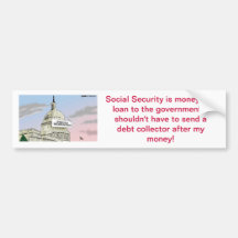 Social Security is...... Bumper Stickers
