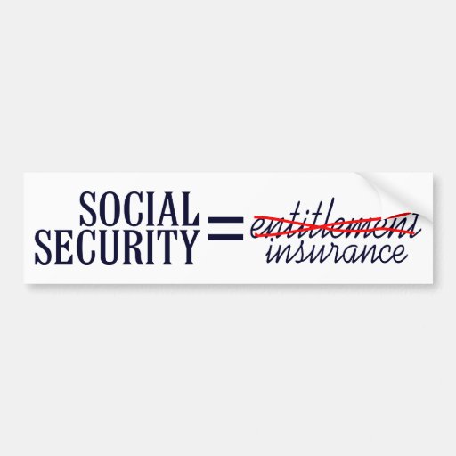 Social Security not Entitlement Bumper Sticker