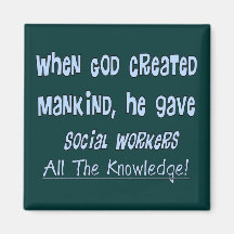 Social Workers "GOD GAVE KNOWLEDGE" Gifts Refrigerator Magnet