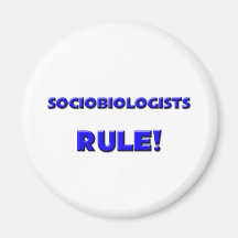 Sociobiologists Rule! Fridge Magnets