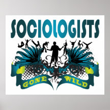 Sociologists Gone Wild Print