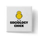 Sociology CHick Pinback Buttons