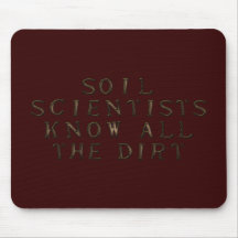 Soil Scientists Know All The Dirt Mouse Pads