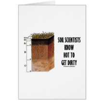 Soil Scientists Know How To Get Dirty Card