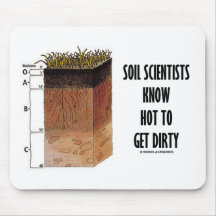 Soil Scientists Know How To Get Dirty Mousepad