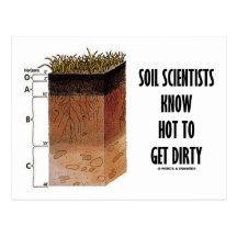 Soil Scientists Know How To Get Dirty Post Card