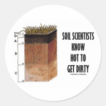 Soil Scientists Know How To Get Dirty Sticker